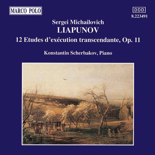 Lyapunov: 12 Etudes D'Execution Transcendante, Op. 11