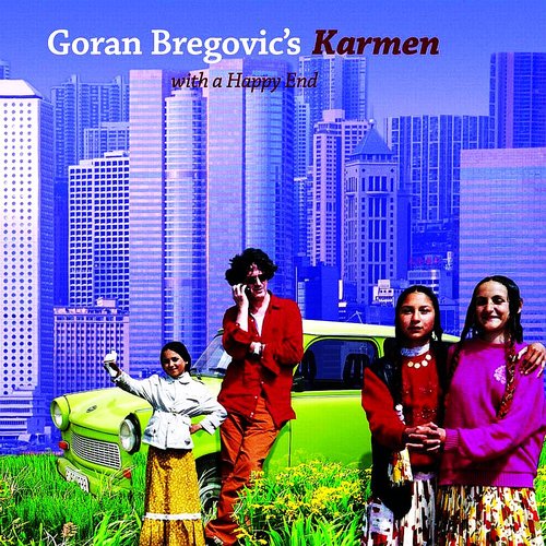 Goran Bregovic's Karmen with a happy end