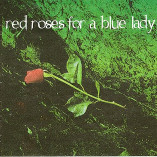 Red Roses For A Blue Lady