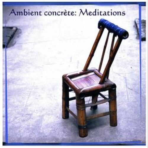Ambient concrete Meditations
