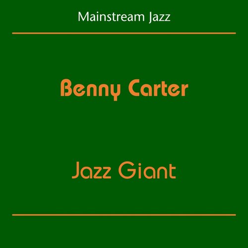 Mainstream Jazz (Benny Carter - Jazz Giant)