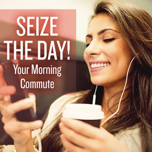 Seize the Day! Your Morning Commute