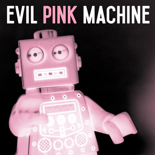 Evil Pink Machine EP