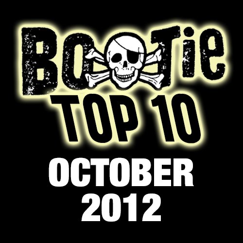Bootie Top 10 – October 2012