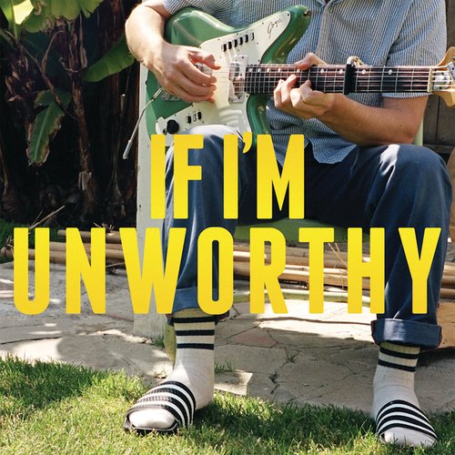 If I'm Unworthy