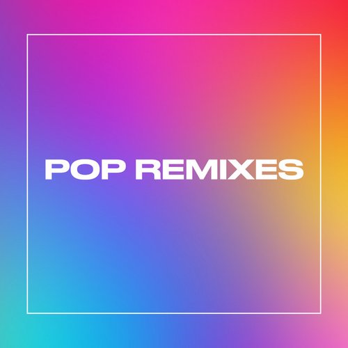 Pop Remixes