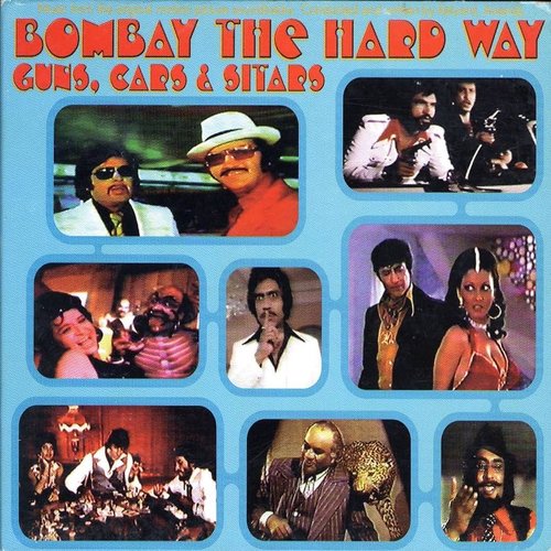 Bombay the Hard Way: Guns, Cars & Sitars