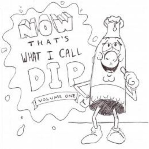 Now That's What I Call Dip Vol. 1