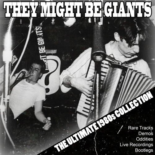 They Might Be Giants: The Ultimate 1980s Collection