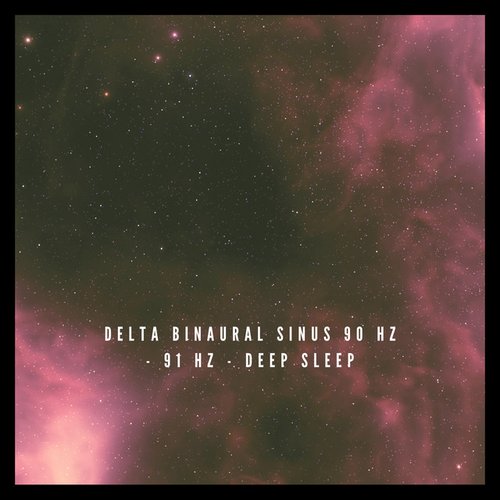Delta Binaural Sinus 90 Hz - 91 Hz - Deep Sleep