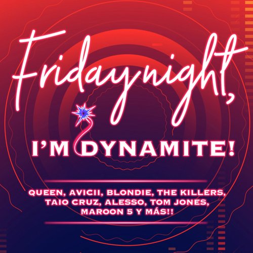 Friday Night, I'm Dynamite