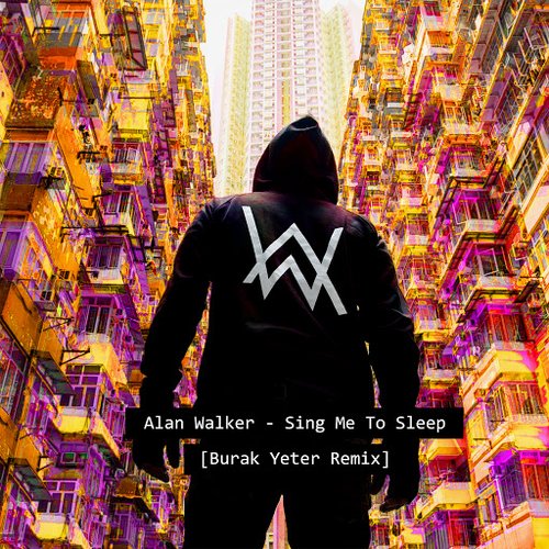 Sing Me to Sleep (Burak Yeter Remix)
