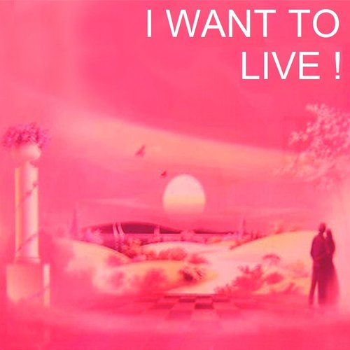 I Want to Live