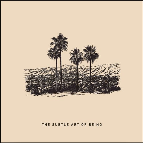 The Subtle Art of Being
