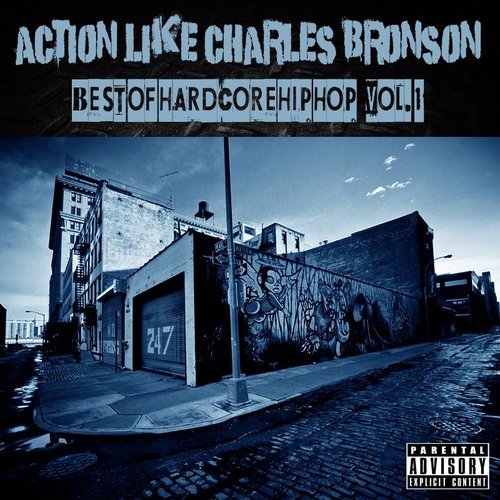 Action Like Charles Bronson: Best of Hardcore Hip Hop Vol. 1