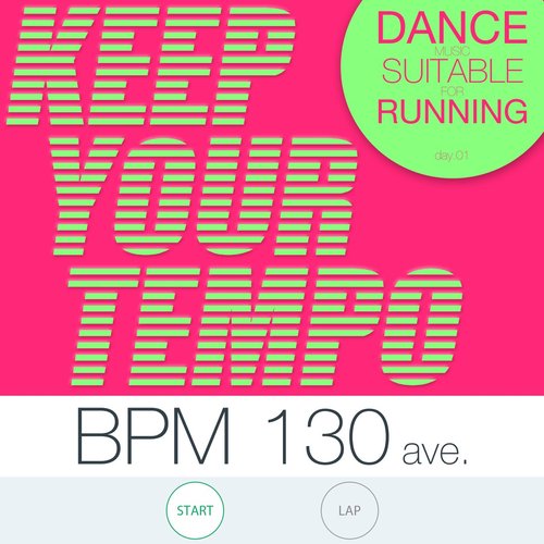 KEEP YOUR TEMPO ランに最適な BPM130 / 60min.