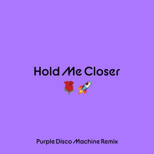 Hold Me Closer (Purple Disco Machine Remix) - Single