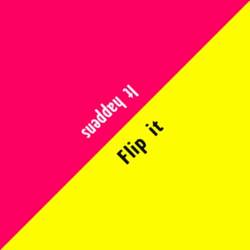 It happens/Flip It