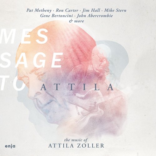 Message to Attila (The Music of Attila Zoller)