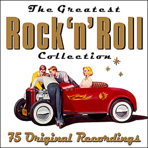 The Greatest Rock 'n' Roll Collection - 75 Original Recordings