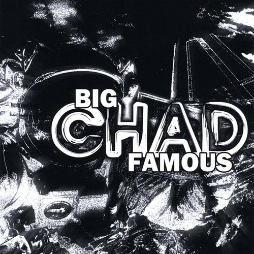Big Chad Famous