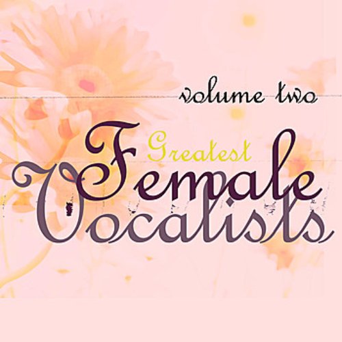 Greatest Female Vocalists, Vol 2