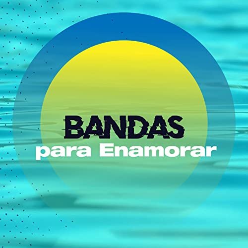 Bandas para enamorar