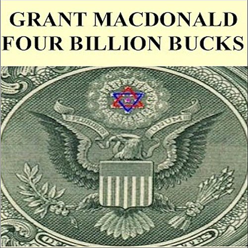 Four Billion Bucks