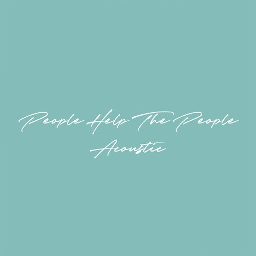 People Help The People (Acoustic)