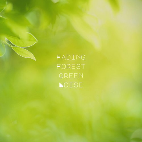 Fading Forest Green Noise