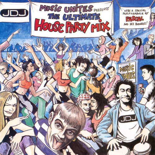 Music Unites Presents The Ultimate House Party Mix