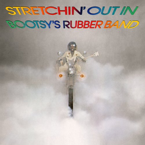 Stretchin' Out in Bootsy's Rubber Band