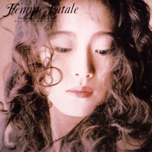 Femme Fatale — 中森明菜| Last.fm