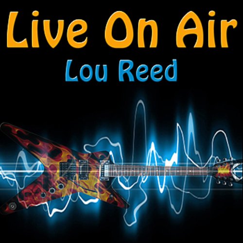 Live On Air: Lou Reed