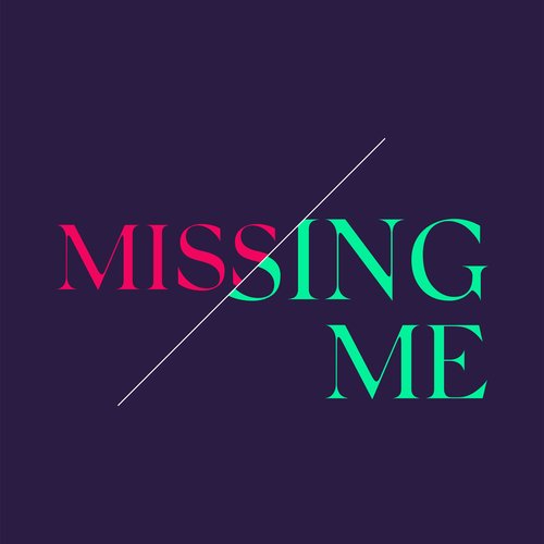 Missing Me