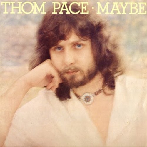 Maybe — Thom Pace | Last.fm