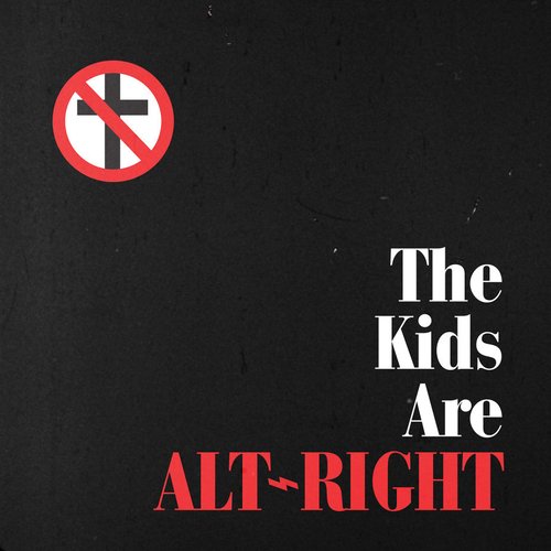 The Kids Are Alt - Right - Single