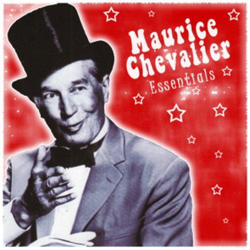 Maurice Chevalier: Essentials