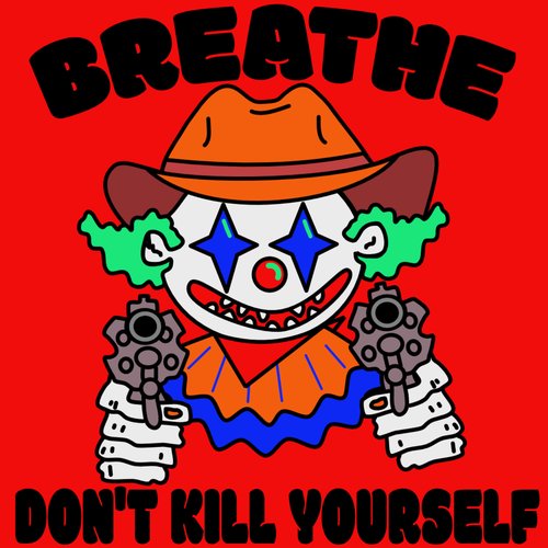 Breathe (Then You Die)