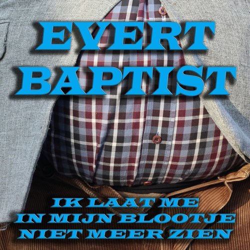 Ik Laat Me In Mijn Blootje Niet Meer Zien