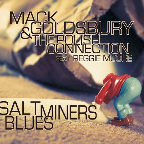 Mack Goldsbury&The Polish Connection feat. Reggie Moore  "SALT MINERS BLUES"