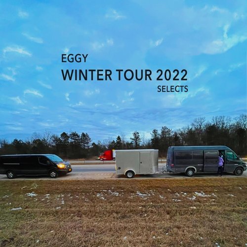 Eggy Selects: Winter Tour 2022