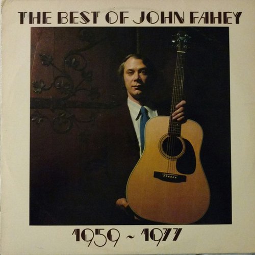 The Best Of John Fahey 1959 - 1977