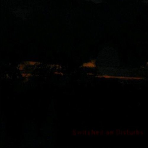 Switched On Disturbs