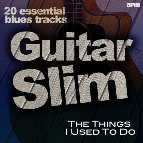 The Things I Used to Do - 20 Essential Blues Tracks