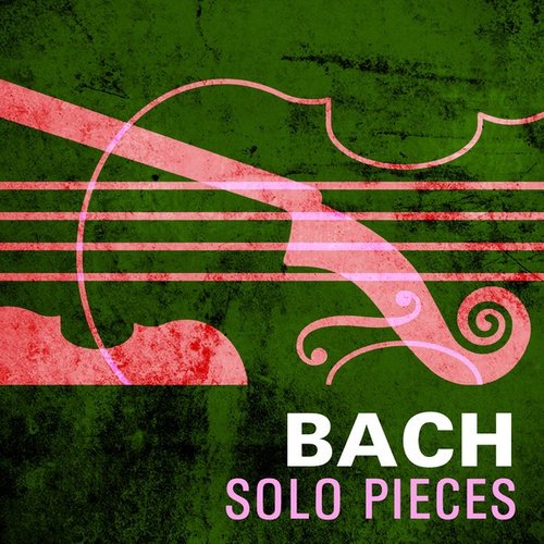Bach: Solo Pieces