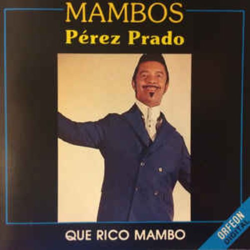 Perez Prado - Que Rico El Mambo Original 