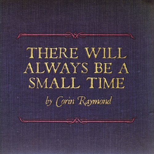 There Will Always Be A Small Time