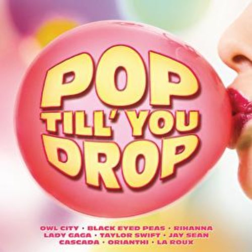 Pop Till You Drop