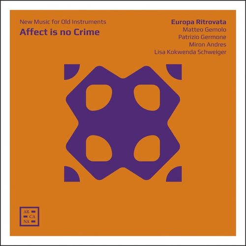Affect Is No Crime. New Music for Old Instruments